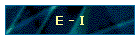 E - I