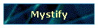 Mystify